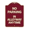 Signmission No Parking in Alleyway Anytime Heavy-Gauge Aluminum Architectural Sign, 24" x 18", BU-1824-23725 A-DES-BU-1824-23725 - alternate 1